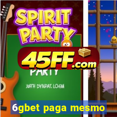 6gbet paga mesmo